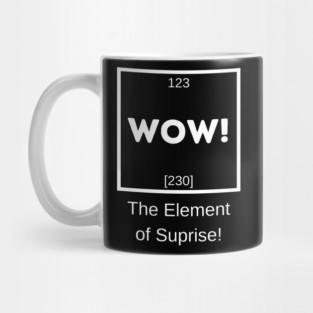 WOW! The Element of Suprise Mug