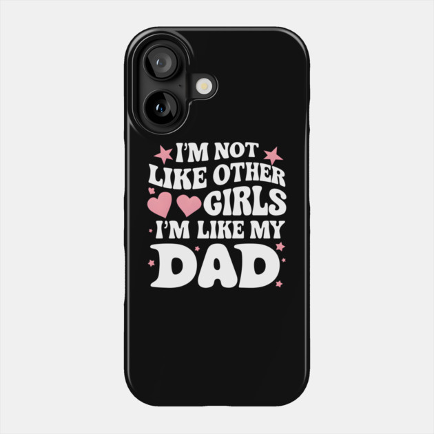 Like My Dad Phone Case by MakerMind8.2