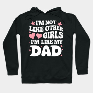 Like My Dad Hoodie