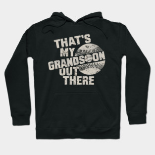 That’s My Grandson Out There Hoodie