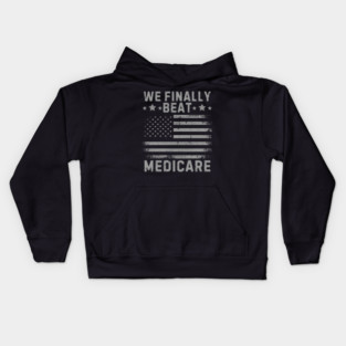 We Finally Beat Medicare Kids Hoodie
