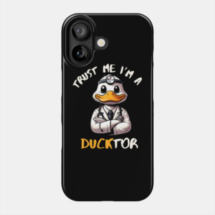 Trust Me, I’m a Ducktor Phone Case