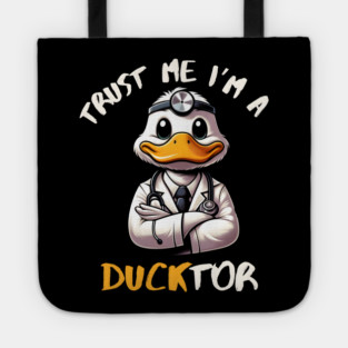 Trust Me, I’m a Ducktor Tote