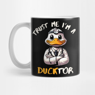Trust Me, I’m a Ducktor Mug