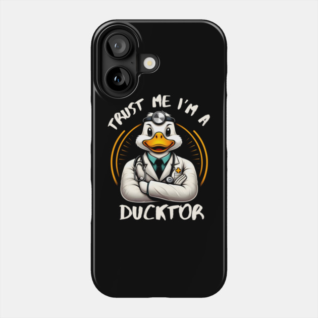 Trust Me, I’m a Ducktor - Quacky Medical Humor Phone Case by MakerMind8.2