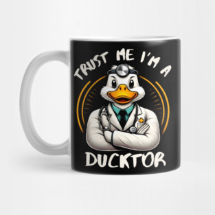 Trust Me, I’m a Ducktor - Quacky Medical Humor Mug
