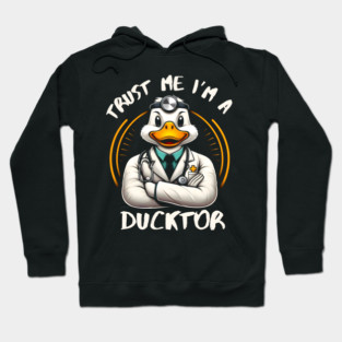 Trust Me, I’m a Ducktor - Quacky Medical Humor Hoodie