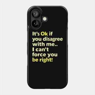 Righteous Disagreement Phone Case