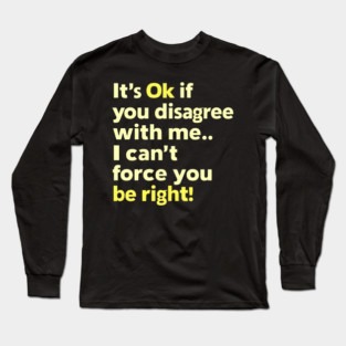 Righteous Disagreement Long Sleeve T-Shirt