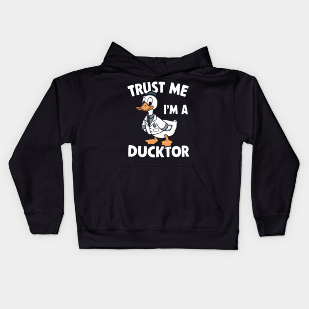 Trust Me, I'm a Ducktor Kids Hoodie by MakerMind8.2