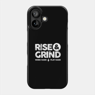 RISE AND GRIND Phone Case