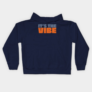 It's The Vibe Kids Hoodie