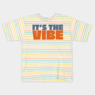 It's The Vibe Kids T-Shirt