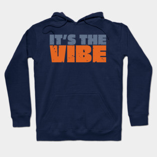 It's The Vibe Hoodie