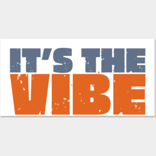 It's The Vibe Posters and Art