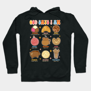 Christian Mexican God Say I Am Conchas Pan Dulce Lover Hoodie