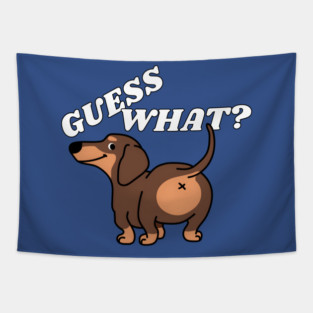 Funny Dachshund Shirt GUESS WHAT? Dachshund BUTT Tapestry