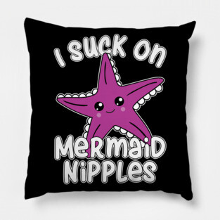 Suck on Mermaid Nipples Pillow