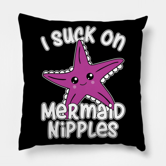 Suck on Mermaid Nipples Pillow by belownormal