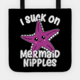 Suck on Mermaid Nipples Tote