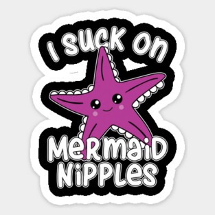 Suck on Mermaid Nipples Sticker
