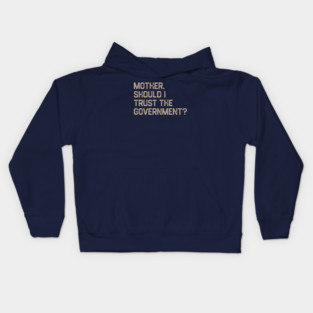 Mother Should I Trust The Government Kids Hoodie