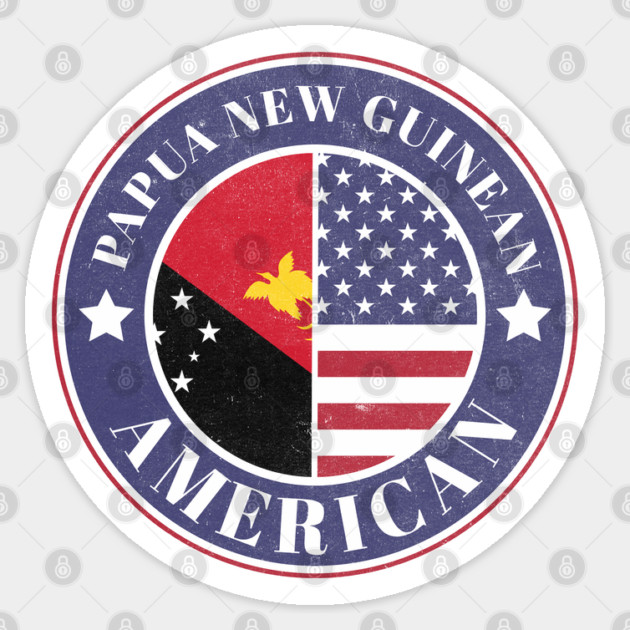 Proud Papua New Guinean-American Badge - Papua New Guinea Flag Sticker by Yesteeyear