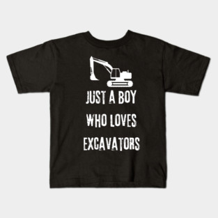 Just a boy who loves excavators Kids T-Shirt
