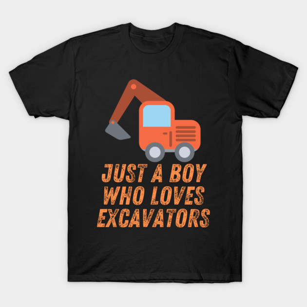Just a boy who loves excavators T-Shirt by BlackMeme94