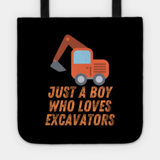 Just a boy who loves excavators Tote