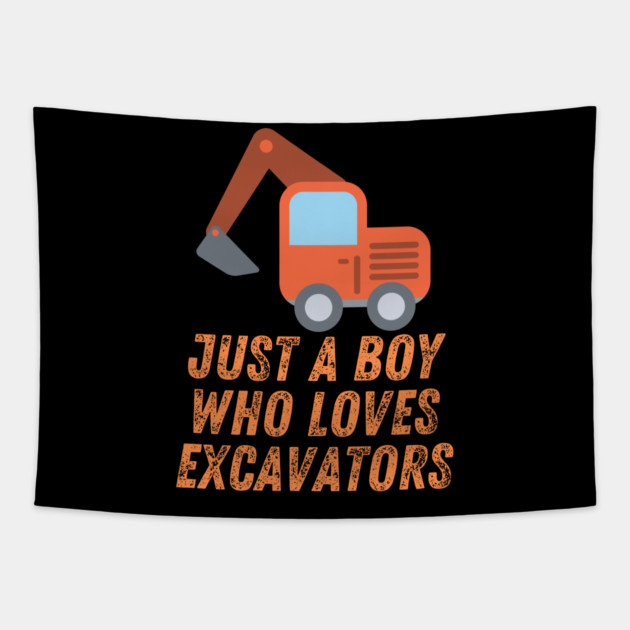 Just a boy who loves excavators Tapestry by BlackMeme94