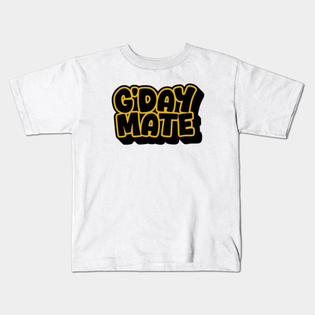 G'day Mate Kids T-Shirt by Timeless Chaos