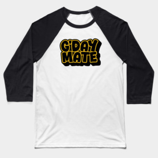 G'day Mate Baseball T-Shirt