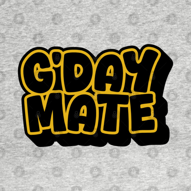 G'day Mate by Timeless Chaos