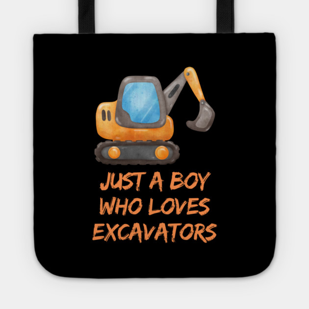 Just a boy who loves excavators Tote by BlackMeme94
