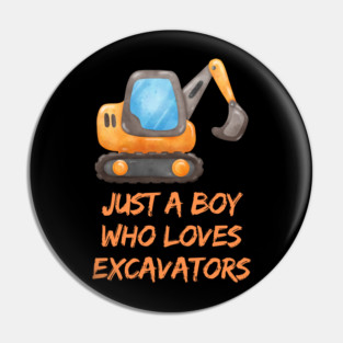 Just a boy who loves excavators Pin