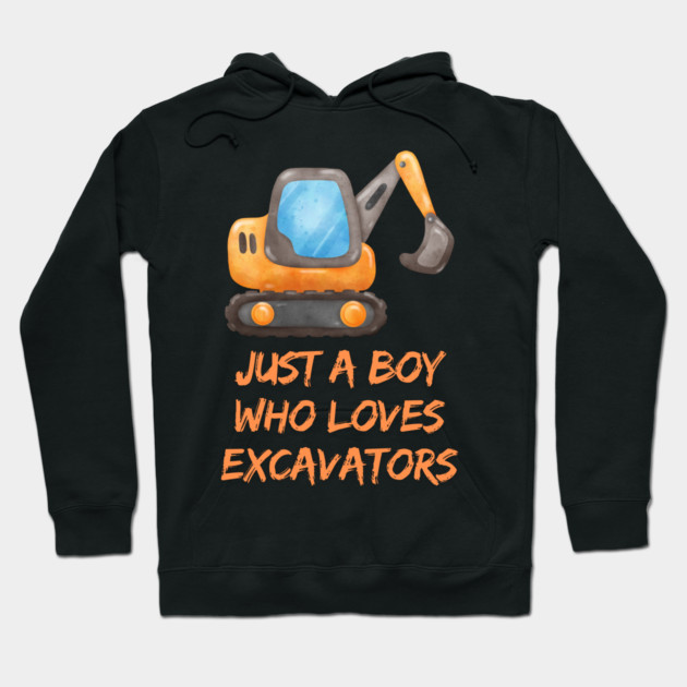 Just a boy who loves excavators Hoodie by BlackMeme94
