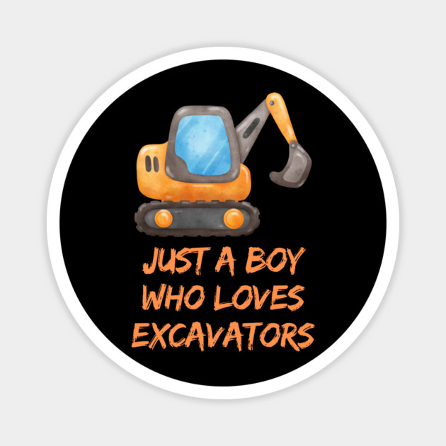 Just a boy who loves excavators Magnet by BlackMeme94