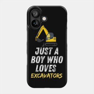 Just a boy who loves excavators Phone Case