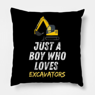 Just a boy who loves excavators Pillow