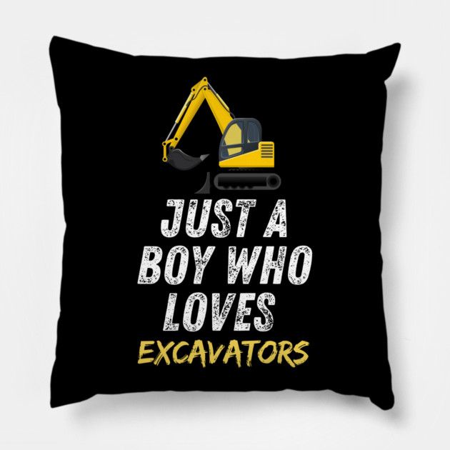Just a boy who loves excavators Pillow by BlackMeme94