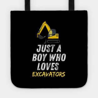 Just a boy who loves excavators Tote