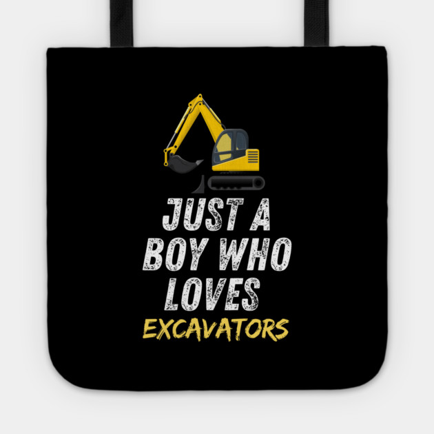 Just a boy who loves excavators Tote by BlackMeme94