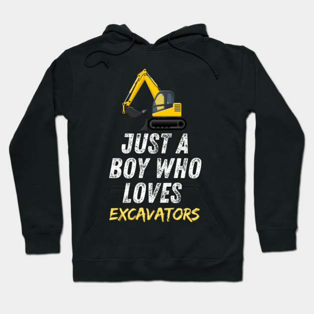 Just a boy who loves excavators Hoodie by BlackMeme94