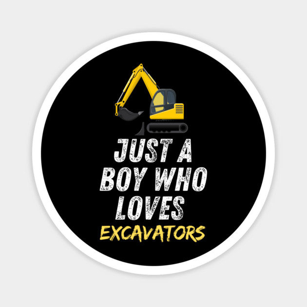 Just a boy who loves excavators Magnet by BlackMeme94