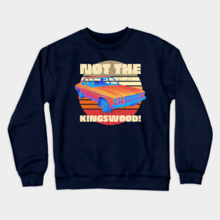 Not The Kingswood Crewneck Sweatshirt