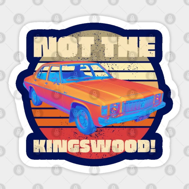 Not The Kingswood Sticker by Timeless Chaos