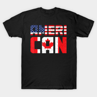 Us Flag Canadian American Pride Canadian Flag Canada T-Shirt
