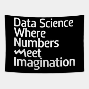 Data Science: Where Numbers Meet Imagination Tapestry