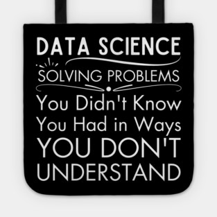 Data Science: You Don't Even Know What You Don't Know Tote